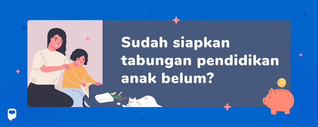 Penting! Sudah Siapkan Tabungan Pendidikan Anak Belum? - Jakpat ...